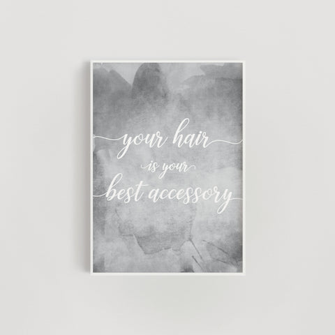 Your Hair is Your Best Accessory Quote Wall Print
