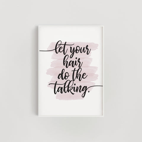 Let Your Hair Do The Talking Quote Wall Print