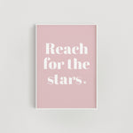 Reach for the Stars Nursery + Kids Print - Pink