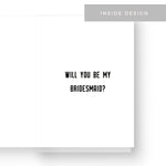Will You Be My Bridesmaid Card Printed Inside